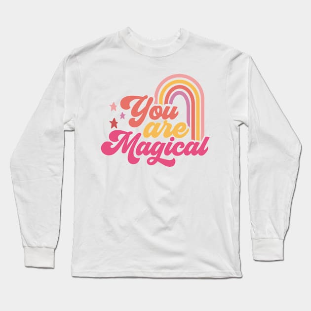 You Are Magical Long Sleeve T-Shirt by OddPop